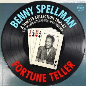 BENNY SPELLMAN / ベニー・スペルマン / FORTUNE TELLER: A SINGLES COLLECTION 1960 - 67