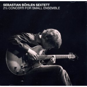 SEBASTIAN BOHLEN / セバスチャン・ボーレン / 2 2 / 1 Concerti For Small Ensemble