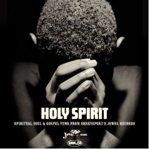 V.A. (HOLY SPIRIT) / HOLY SPIRIT : SPIRITUAL SOUL & GOSPEL FUNK FROM SHREVEPORT'S JEWEL RECORDS (スリップケース仕様 2CD)