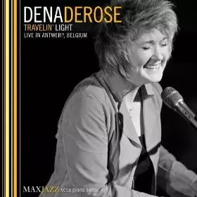 DENA DEROSE / ディナ・デローズ / Travelin' Light - Live in Antwerp, Belgium