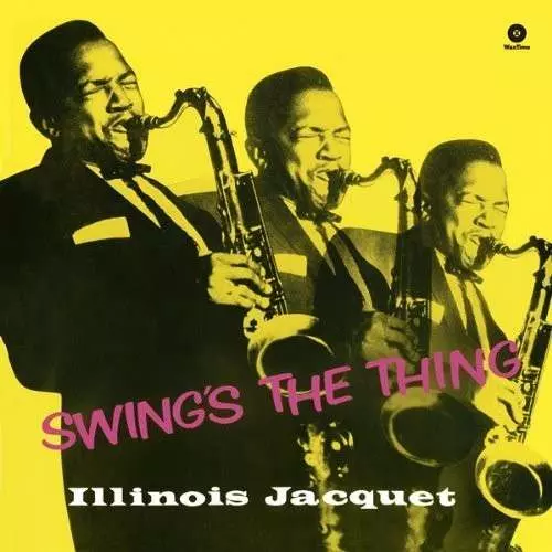ILLINOIS JACQUET / イリノイ・ジャケー / SWING'S THE THING (+BONUS) (18