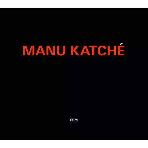 マヌ・カチェ&nbsp;/&nbsp;MANU KATCHE