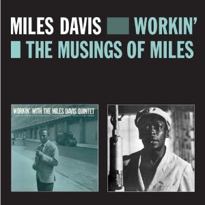 マイルス・デイビス / Workin' + the Musings of Miles
