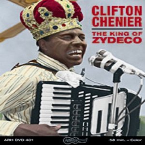 CLIFTON CHENIER / クリフトン・シェニエ / KING OF ZYDECO