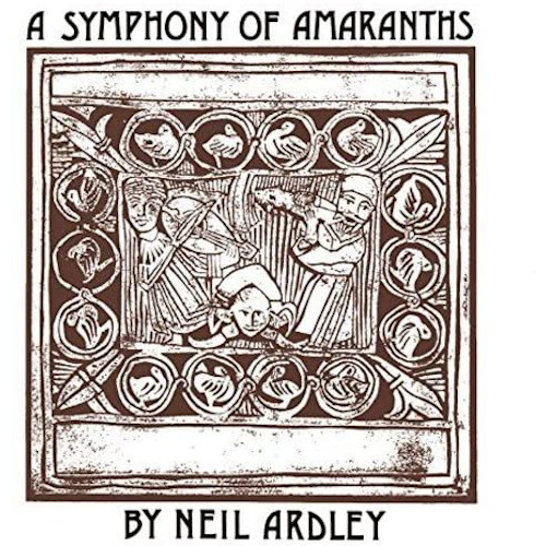 NEIL ARDLEY / ニール・アードレイ / Symphony Of Amaranths
