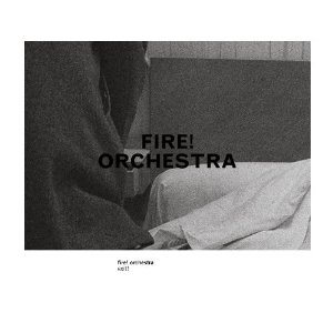 FIRE! ORCHESTRA / Exit!(LP)