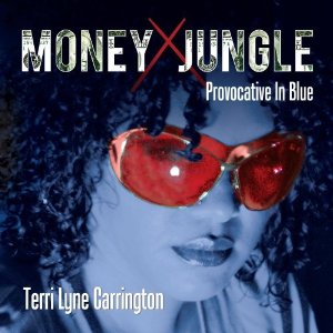 TERRI LYNE CARRINGTON / テリ・リン・キャリントン / Money Jungle: Provocative in Blue