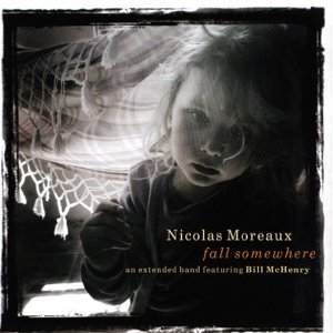 NICOLAS MOREAUX / ニコラ・モロー / Fall Somewhere(2CD)