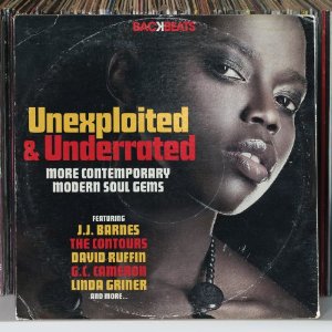 V.A. (BACKBEATS) / UNEXPLOITED & UNDERRATED: MORE CONTEMPORARY MODERN SOUL GEMS