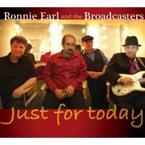 RONNIE EARL AND THE BROADCASTERS / ロニー・アール&ザ・ブロードキャスターズ / JUST FOR TODAY (デジパック仕様)