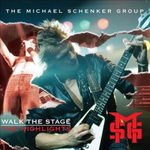 MICHAEL SCHENKER GROUP / マイケル・シェンカー・グループ / WALK THE STAGE : THE HIGHLIGHTS