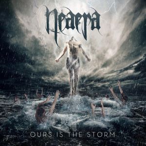 NEAERA / ニーエラ / OURS IS THE STORM