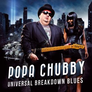 POPA CHUBBY / パパ・チャビー / UNIVERSAL BREAKDOWN BLUES (LP)