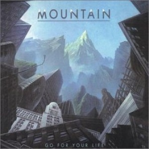 MOUNTAIN / マウンテン / GO FOR YOUR LIFE<REMASTERED EDITION>