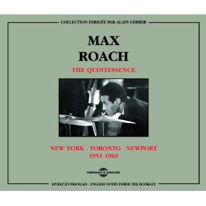 MAX ROACH / マックス・ローチ / The Quintessence New York Toronto Newport 1951-60(2CD)