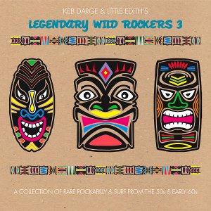 KEB DARGE & LITTLE EDITH / ケブ・ダージ・アンド・リトル・エディス / KEB DARGE & LITTLE EDITH'S LEGENDARY WILD ROCKERS 3