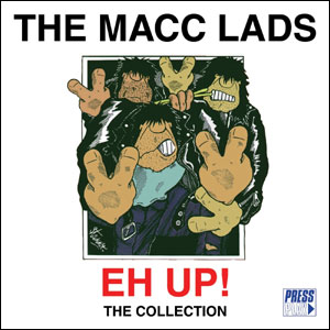 MACC LADS / マックラッズ / EH UP! - THE COLLECTION
