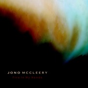 JONO MCCLEERY / Fire In My Hands