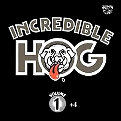 INCREDIBLE HOG / インクレディブル・ホッグ / VOLUME 1+4