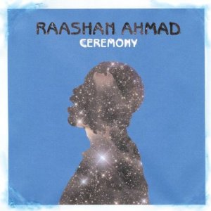 RAASHAN AHMAD / ラサーン・アマード / CEREMONY (CD)