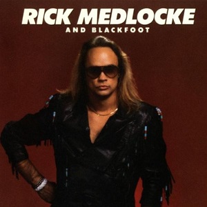 RICK MEDLOCKE & BLACKFOOT / RICK MEDLOCKE & BLACKFOOT