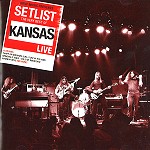 KANSAS / カンサス / SETLIST: THE VERY BEST OF KANSAS LIVE - DIGITAL REMASTER