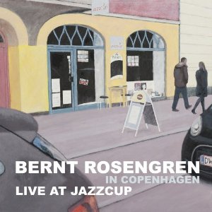 BERNT ROSENGREN / ベルント・ローゼングレン / Live at Jazzcup 