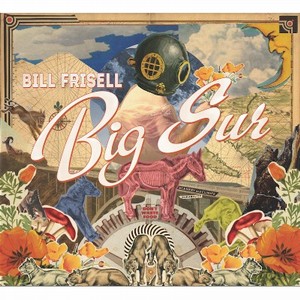 BILL FRISELL / ビル・フリゼール / Big Sur