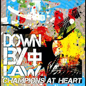 DOWN BY LAW / ダウンバイロー / CHAMPIONS AT HEART (レコード)
