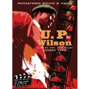 U.P. WILSON / UP・ウィルソン / U.P. WILSON LIVE AT THE 100 CLUB LONDON 1998 (輸入盤DVD)