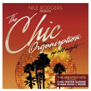 V.A. (NILE RODGERS PRESENTS THE CHIC ORGANIZATION) / THE CHIC ORGANISATION: UP ALL RIGHT (2CD)