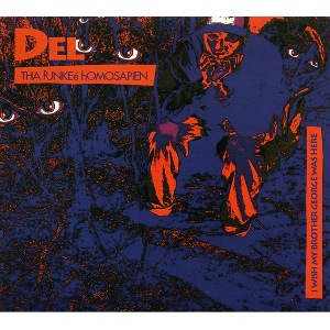 DEL THE FUNKY HOMOSAPIEN / I WISH MY BROTHER GEORGE WAS HERE - REISSUE DIGIPACK -