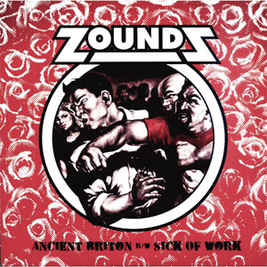 ZOUNDS / ザウンズ / ANCIENT BRITON/SICK OF WORK (7")