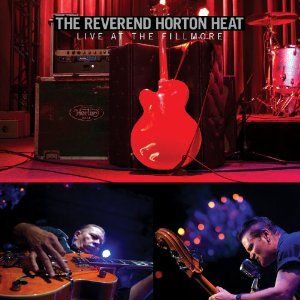 REVEREND HORTON HEAT / レヴァレンド・ホートン・ヒート / LIVE AT THE FILLMORE