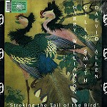 DAEVID ALLEN/HARRY WILLIAMSON/GILLI SMYTH / STROKING THE TAIL OF THE BIRD: LP+BONUS 7" SINGLE - 180g VINYL