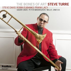 STEVE TURRE / スティーブ・トゥーレ / The Bones of Art