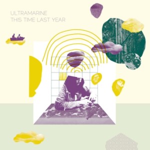 ULTRAMARINE / ウルトラマリン / This Time Last Year