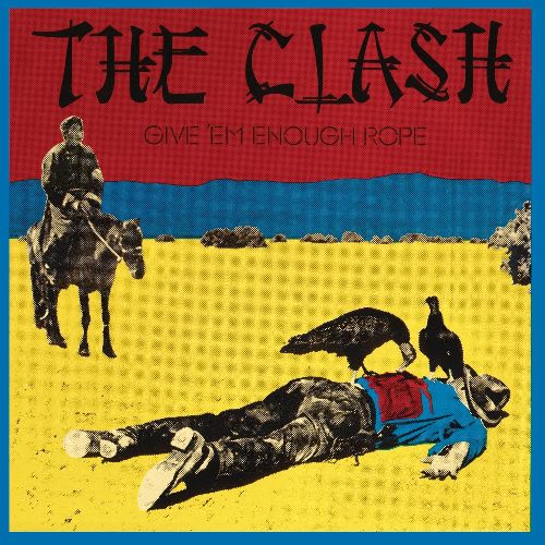 CLASH / クラッシュ / GIVE 'EM ENOUGH ROPE (2013 REMASTERED) (LP/180G)