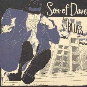 SON OF DAVE / サン・オブ・デイヴ / AIN'T NOTHIN BUT THE BLUES + SHAKE YOUR HIPS (7")
