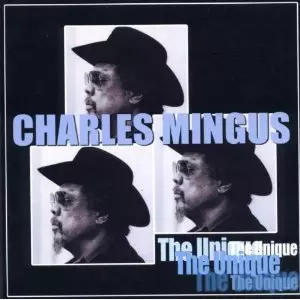 CHARLES MINGUS / チャールズ・ミンガス / Unique