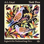 A.L. LLOYD / A.L. ロイド / TURTLE DOVE: ENGLAND & HER TRADITIONAL SAONGS VOL.2 - REMASTER