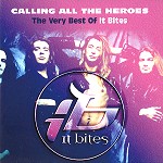 IT BITES / イット・バイツ / CALLING ALL THE HEROES: THE VERY BEST OF IT BITES