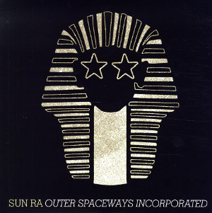 SUN RA (SUN RA ARKESTRA) / サン・ラー / Outer Spaceways Incorporated(LP)