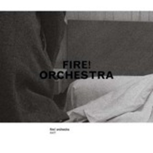 FIRE! ORCHESTRA / ENTER