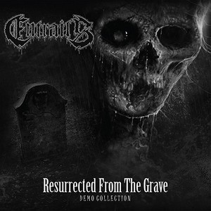 ENTRAILS / RESURRECTED FROM THE GRAVE