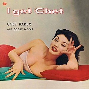 CHET BAKER / チェット・ベイカー / I Get Chet  (LP/180G) 