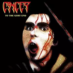 CANCER / キャンサー / TO THE GORY END