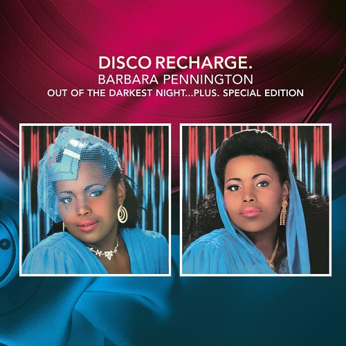 BARBARA PENNINGTON / バーバラ・ぺニントン / DISCO RECHARGE: OUT OF THE DARKEST NIGHT... PLUS. SPECIAL EDITION