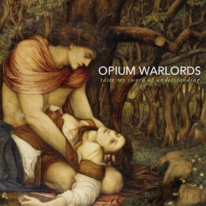 OPIUM WARLORDS / TASTE MY SWORD OF UNDERSTANDIN<GOLD VINYL>