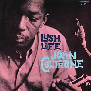JOHN COLTRANE / ジョン・コルトレーン / Lush Life(SACD/HYBRID/MONO)